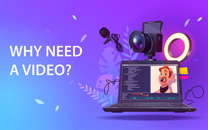 Why you need a video
