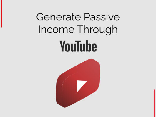 generate passive income through YouTube