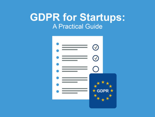 GDPR for Startups: A Practical Guide