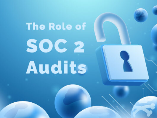 The Role of SOC 2 Audits