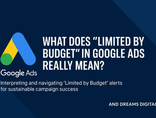 What Does “Limited by Budget” in Google Ads Really Mean?